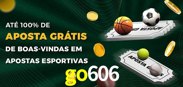 go606 Ate 100% de Aposta Gratis