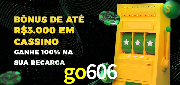go606 melhor bônus de depósito
